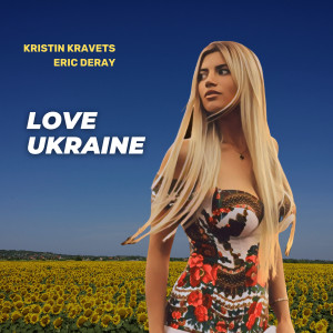 Listen to Love Ukraine song with lyrics from Kristin Kravets