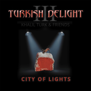 Album City of Lights "Turkish Delight" (feat. Steve Walsh) from 