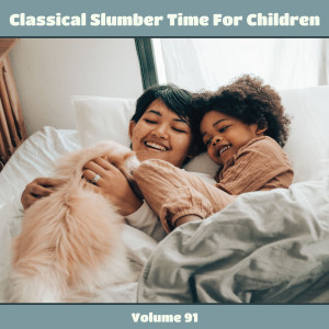 Album Classical Slumber Time For Children, Vol. 91 from Various