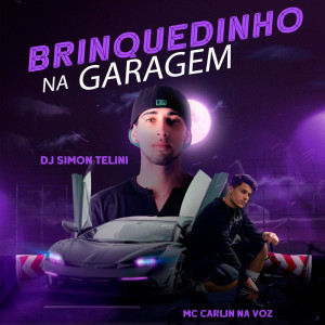 Album Brinquedinho na Garagem (Explicit) from DJ SIMON TELINI