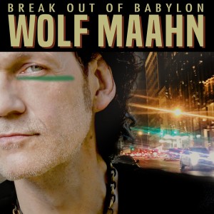 Wolf Maahn的專輯Break out of Babylon