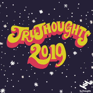 Album Tru Thoughts 2019 oleh Various Artists