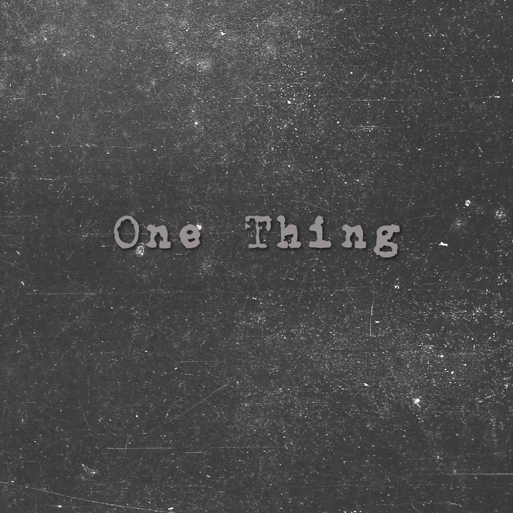 One Thing (Explicit)