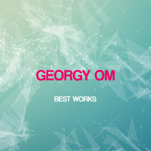 Georgy Om的專輯Georgy Om Best Works