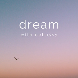 Various Artists的專輯Dream with Debussy
