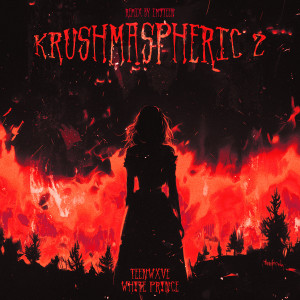 Listen to KRUSHMASPHERIC 2 song with lyrics from TEENWXVE