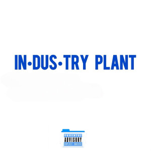 收聽Ishmail Long的Industry Plant (Explicit)歌詞歌曲