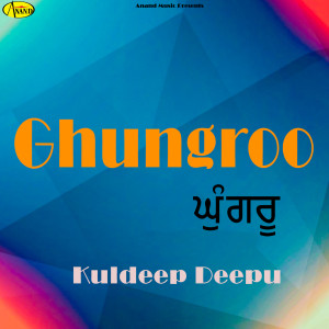 Dengarkan Ghungroo lagu dari Kuldeep Deepu dengan lirik