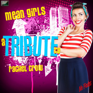 收聽Ameritz Tribute Standards的Mean Girls (A Tribute to Rachel Crow)歌詞歌曲