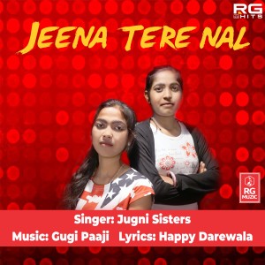 ดาวน์โหลดและฟังเพลง Jeena Tere Nal พร้อมเนื้อเพลงจาก Jugni Sisters