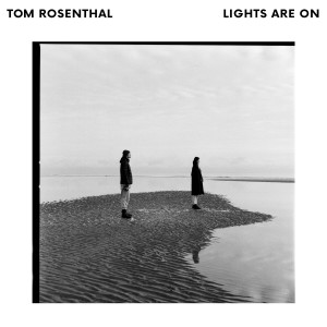收聽Tom Rosenthal的Lights Are On歌詞歌曲