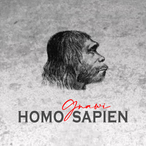 Listen to Homo Sapien (Explicit) song with lyrics from Gnawi