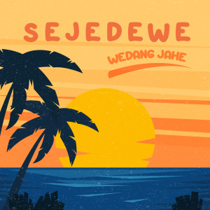 Wedang Jahe (Explicit) dari Sejedewe