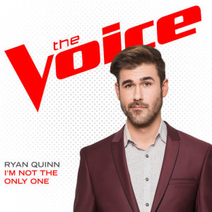 ดาวน์โหลดและฟังเพลง I’m Not The Only One (The Voice Performance) พร้อมเนื้อเพลงจาก Ryan Quinn