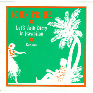 John Prine的專輯Let's Talk Dirty in Hawaiian/Kokomo (Oh Boy Singles)