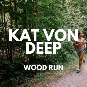 Kat Von Deep的專輯Wood Run