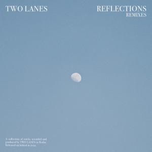 Reflections (Niklas Paschburg Remix) dari TWO LANES