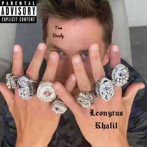 ดาวน์โหลดและฟังเพลง Tom Brady(Goat LIFE) (Explicit) พร้อมเนื้อเพลงจาก Leonytus Khalil