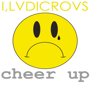 收聽I Ludicrous的Cheer Up歌詞歌曲