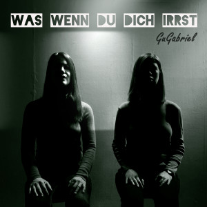 GuGabriel的專輯Was Wenn Du Dich Irrst