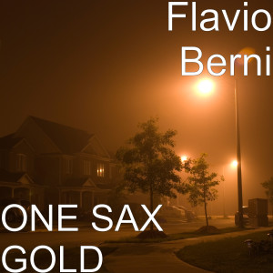 Listen to One Sax Gold song with lyrics from Flavio Berni