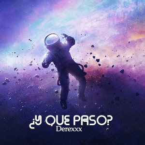ดาวน์โหลดและฟังเพลง ¿Y Que Paso? พร้อมเนื้อเพลงจาก DerexXx