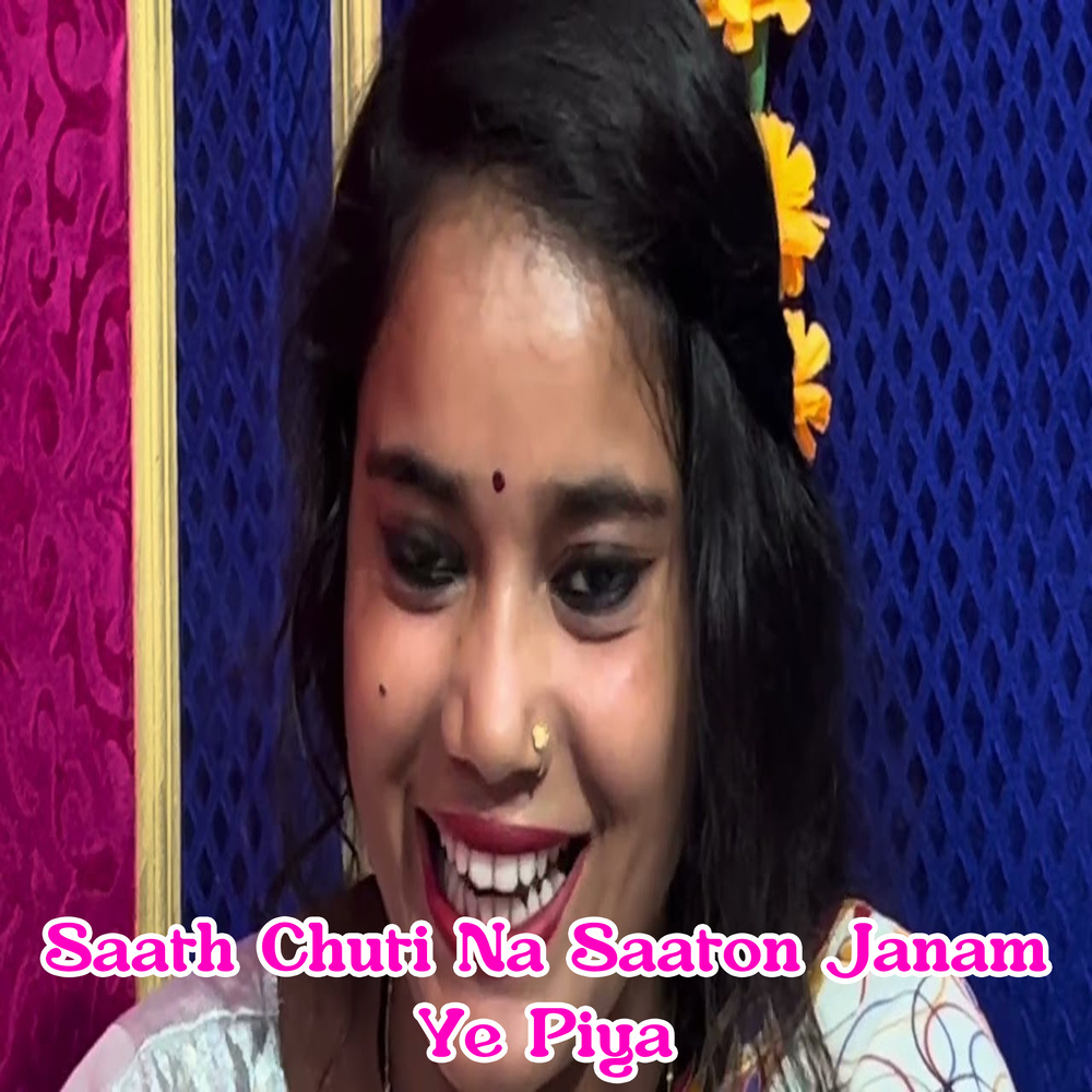 Saath Chuti Na Saaton Janam Ye Piya
