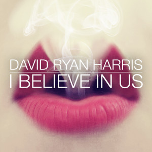 Listen to I Believe in Us song with lyrics from David Ryan Harris