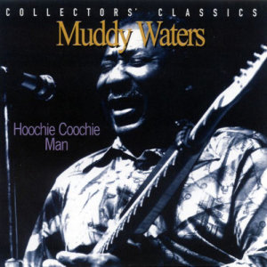 ดาวน์โหลดและฟังเพลง Hoochie Coochie Man พร้อมเนื้อเพลงจาก Muddy Waters