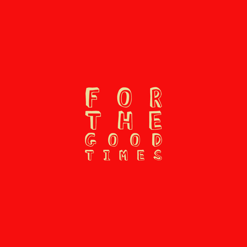 For the Good Times