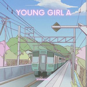 ดาวน์โหลดและฟังเพลง Young Girl A (Sped Up) (Tiktok Remix) พร้อมเนื้อเพลงจาก Scammacist