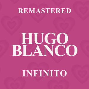 Hugo Blanco的專輯Infinito (Remastered)