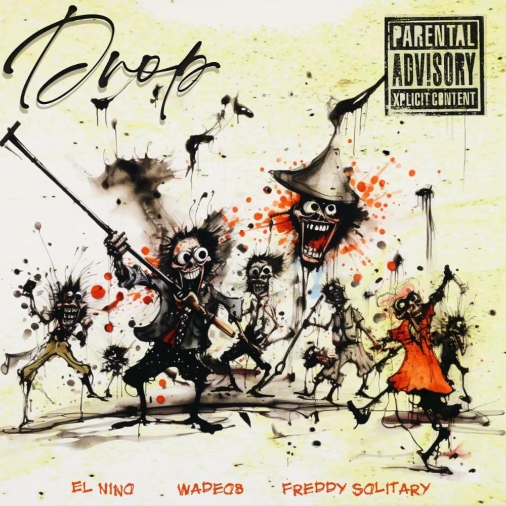 Drop (feat. WADE08 & Freddy Solitary) (Explicit)