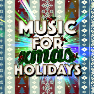 อัลบัม Music for Xmas Holidays ศิลปิน Mistletoe Holidays