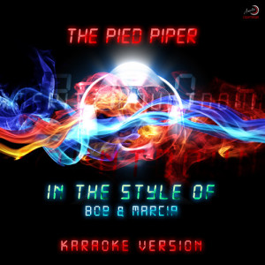 ดาวน์โหลดและฟังเพลง The Pied Piper (In the Style of Bob & Marcia) [Karaoke Version] (Karaoke Version) พร้อมเนื้อเพลงจาก Ameritz Countdown Karaoke