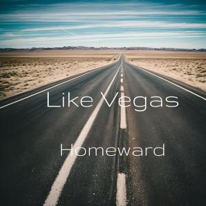 Like Vegas的專輯Homeward (Explicit)