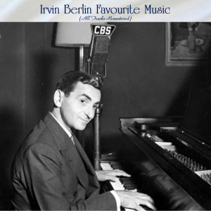 อัลบัม Irvin Berlin Favourite Music (All Tracks Remastered) ศิลปิน Various Artists