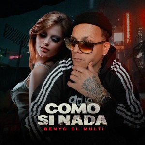 收聽Benyo el Multi的Como Si Nada (Explicit)歌詞歌曲