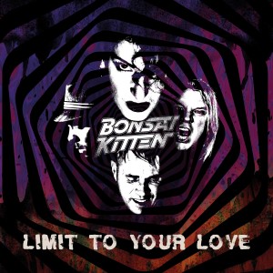 收聽BONSAI KITTEN的Limit to Your Love歌詞歌曲
