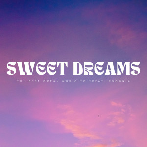 Sleep Tech的專輯Sweet Dreams: The Best Ocean Music To Treat Insomnia