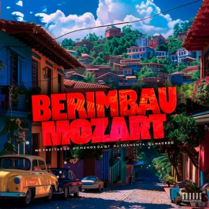 MC FREITAS ZS的專輯Berimbau Mozart (Explicit)