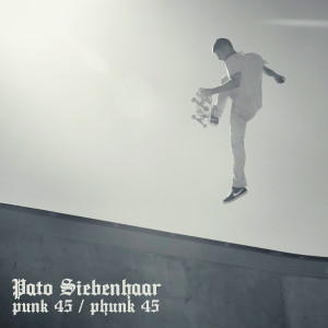 收聽Pato Siebenhaar的Punk 45 (Explicit)歌詞歌曲