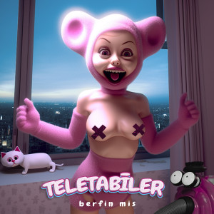 Album TELETABİLER (Explicit) from Berfin Mis