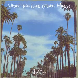 Jinell的專輯What You Like (feat. Miles)