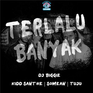 ดาวน์โหลดและฟังเพลง Terlalu Banyak พร้อมเนื้อเพลงจาก Kidd Santhe