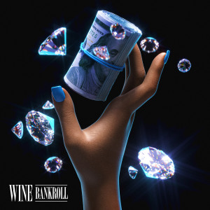 收听Wine的Bankroll歌词歌曲