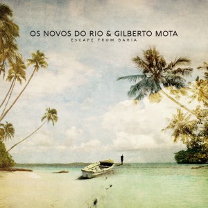 อัลบัม Escape from Bahia ศิลปิน Os Novos do Rio