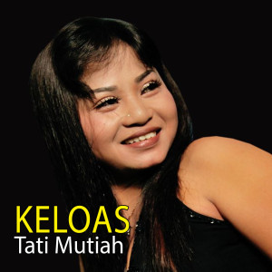 Listen to Keloas song with lyrics from Tati Mutia