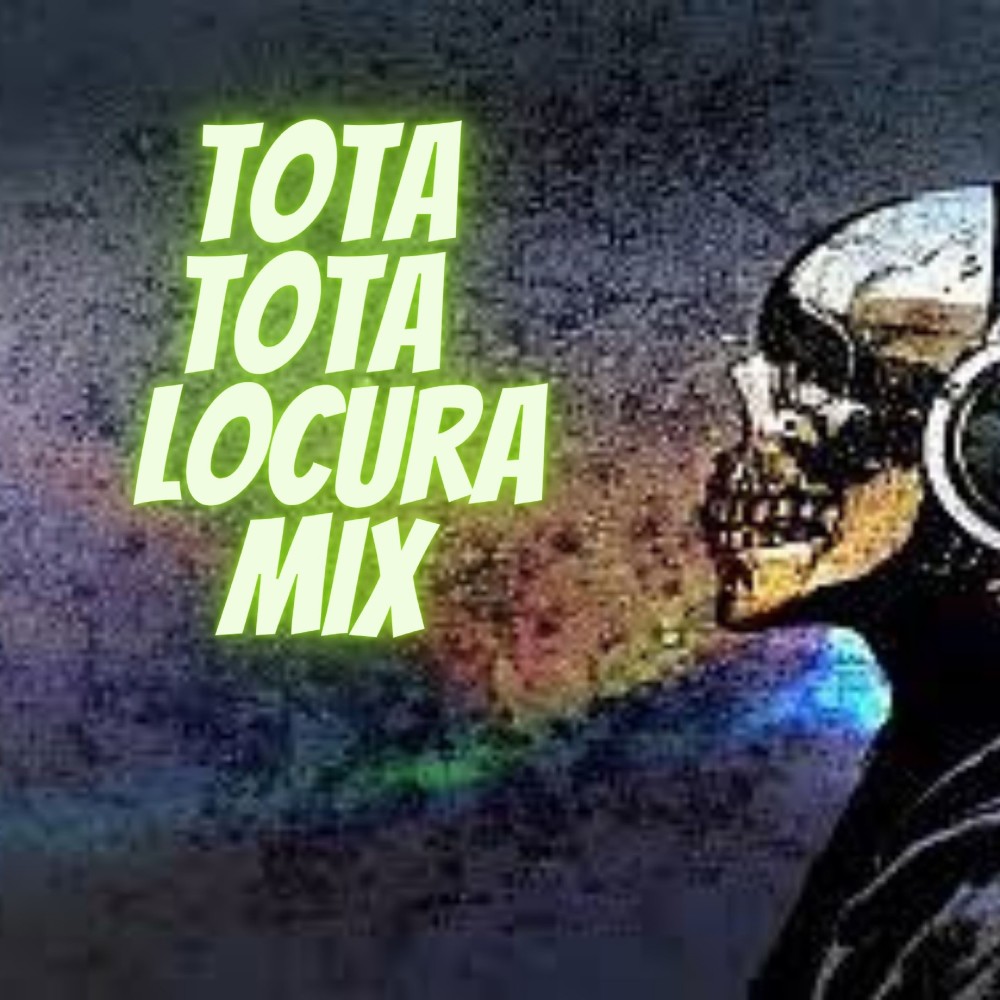 Tota Tota Locura Mix