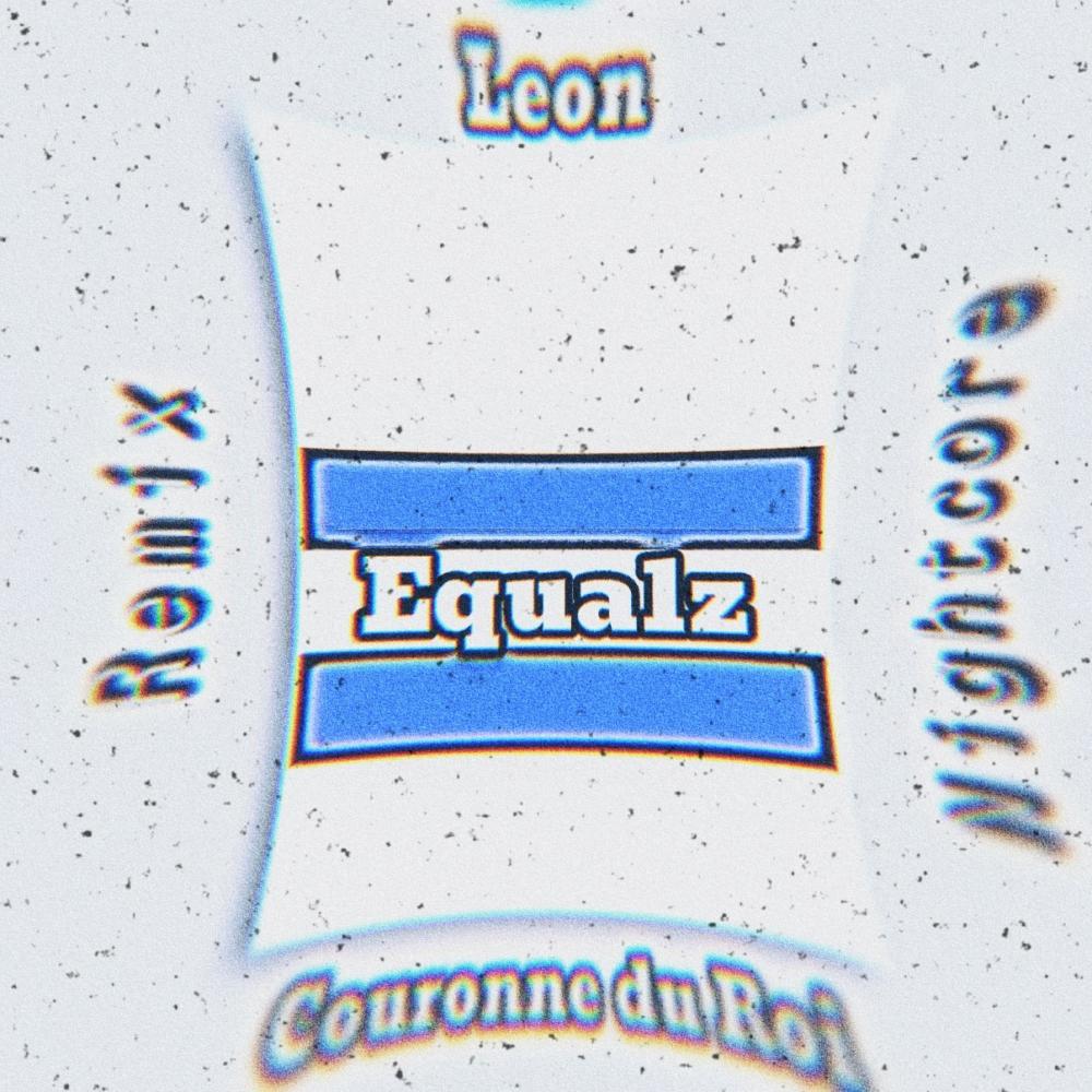 Equalz (feat. Couronne du Roi) (Nightcore Remix)